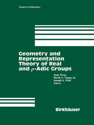 cover image of Geometry and Representation Theory of Real and p-adic groups